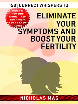 cover image of 1581 Correct Whispers to Eliminate Your Symptoms and Boost Your Fertility
